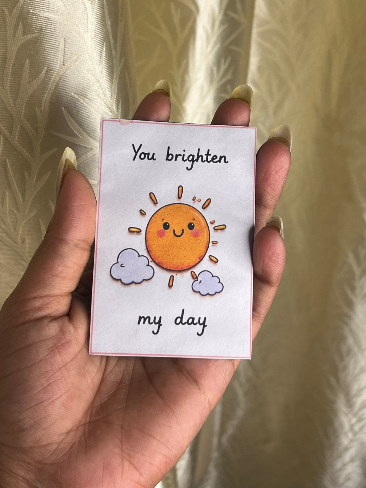 You Brighten My Day. ☀️ Cute Mini Message Card